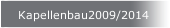 Kapellenbau2009/2014